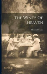 The Winds Of Heaven - Monica Dickens (ISBN: 9781021177803)