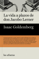 LA VIDA A PLAZOS DE DON JACOBO LERNER - ISAAC GOLDEMBERG (2018)