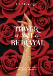 Tower of Ash and Betrayal - C. L. Shivers, Erika Fleegle, Courtney Gruller (2025)