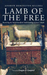 Lamb of the Free - Andrew Remington Rillera, Douglas A. Campbell (ISBN: 9781666703054)