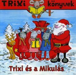 Trixi könyvek - Trixi és a mikulás (ISBN: 9789638797681)
