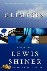 Glimpses - Lewis Shiner (ISBN: 9781596063518)