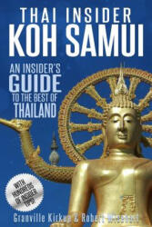 Thai Insider: Koh Samui: An Insider's Guide to the Best of Thailand - Granville Kirkup (ISBN: 9781547227471)