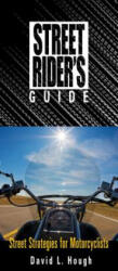 Street Rider's Guide - David L. Hough (ISBN: 9781620081327)