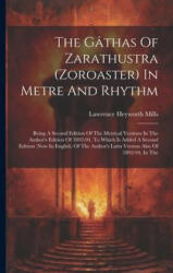 The Gâthas Of Zarathustra (ISBN: 9781022355903)