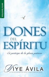 Dones del Espiritu=gifts of the Spirit - Yiye Avila (ISBN: 9780789922663)
