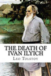 The Death of Ivan Ilyich - Leo Nikolayevich Tolstoy, Louise Maude, Aylmer Maude (ISBN: 9781516912407)