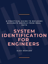 System Identification for Engineers - Alex Morgan (ISBN: 9788398079464)
