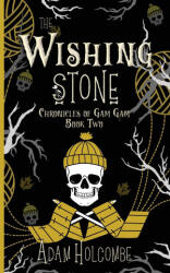 The Wishing Stone - Adam Holcombe (ISBN: 9781960544049)