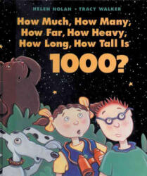 How Much, How Many, How Far, How Heavy, How Long, How Tall Is 1000? - Helen Nolan, Tracy Walker (ISBN: 9781550748161)