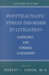 Posttraumatic Stress Disorder in Litigation - Robert I. Simon (ISBN: 9781585620661)