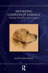 Mourning Companion Animals - Stone, Susan Dowd (2024)