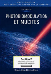 PHOTOBIOMODULATION ET MUCITES SECTION 2 - PRÉVENTION, PRÉCISION ET RÉHABILITATION MUQUEUSE - René-Jean Bensadoun (2026)