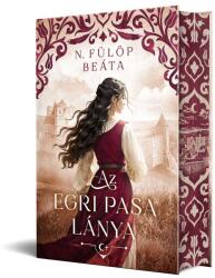 N. Fülöp Beáta: Az egri pasa lánya (ISBN: 9786157010376)