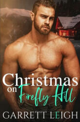 Christmas On Firefly Hill: A sizzling MM holiday romance - Garrett Leigh (ISBN: 9781913220983)