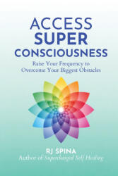 Access Super Consciousness - RJ Spina (2026)