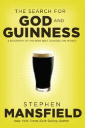 Search for God and Guinness - Stephen Mansfield (ISBN: 9780718011338)
