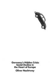 Germany's Hidden Crisis - Oliver Nachtwey (ISBN: 9781786636348)