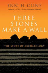 Three Stones Make a Wall - Eric H. Cline (ISBN: 9780691166407)