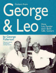 Guitars from George & Leo - George Fullerton (ISBN: 9780634069222)