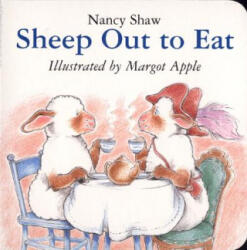 Sheep Out to Eat - Nancy Shaw, Margot Apple (ISBN: 9780618583393)