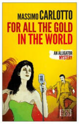 For All The Gold In The World - Massimo Carlotto (ISBN: 9781609453367)