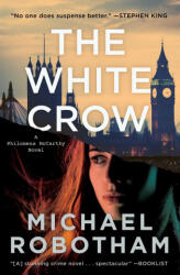 The White Crow - ROBOTHAM MICHAEL (ISBN: 9781668031032)