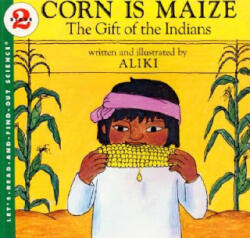 Corn Is Maize - Aliki (ISBN: 9780064450263)