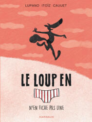 Le Loup en slip - Tome 4 - Le Loup en slip n'en fiche pas une - Cauuet Paul, Lupano Wilfrid (2019)