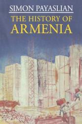 History of Armenia - S Payaslian (ISBN: 9781403974679)