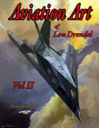 Aviation Art of Lou Drendel II - Lou Drendel, Lou Drendel (ISBN: 9781095579879)
