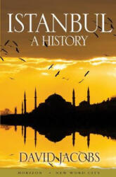 Istanbul: A History - David Jacobs (ISBN: 9781541168923)