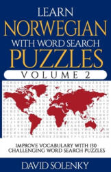 Learn Norwegian with Word Search Puzzles Volume 2: Learn Norwegian Language Vocabulary with 130 Challenging Bilingual Word Find Puzzles for All Ages - David Solenky (ISBN: 9781710746747)