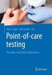 Point-of-care testing - Peter Luppa, Ralf Junker (ISBN: 9783662544969)