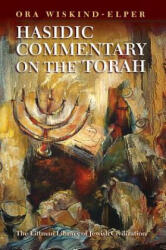 Hasidic Commentary on the Torah - Ora Wiskind-Elper (ISBN: 9781906764128)