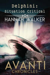 Delphini: Situation Critical - Hannah Walker (ISBN: 9781546942283)