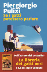 Se i gatti potessero parlare - Piergiorgio Pulixi (2025)