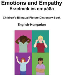 English-Hungarian Emotions and Empathy / Érzelmek és empátia Children's Bilingual Picture Book - Richard Carlson, Suzanne Carlson (2023)