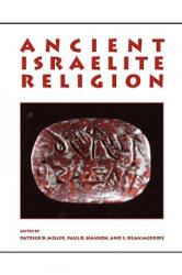 Ancient Israelite Religion - Patrick D. Miller, Paul D. Hanson, S. Dean McBride (ISBN: 9780800662929)