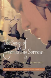 Song of Everlasting Sorrow - Wang Anyi (ISBN: 9780231143431)