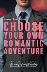 Choose Your Own Romantic Adventure - Vanessa Palmer (ISBN: 9781773707457)