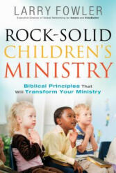 Rock-Solid Children's Ministry - Larry Fowler (ISBN: 9780764214585)
