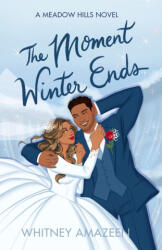 The Moment Winter Ends - Whitney Amazeen (ISBN: 9781961559905)