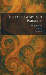 The Four Gospels in Parallel - W. J. Herschel (ISBN: 9781025667546)
