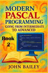 Modern Pascal Programming - John Bailey (2026)
