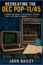 Recreating the DEC PDP-11/45 - John Bailey (2026)