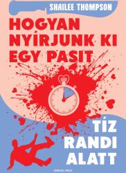 Hogyan nyírjunk ki egy pasit tíz randi alatt (ISBN: 9786151042182)