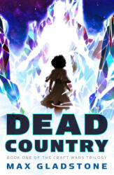 Dead Country - Gladstone, Max (ISBN: 9780765395917)