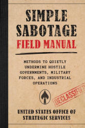 Simple Sabotage Field Manual - OFFICE OF STRATEGIC SERVICES (ISBN: 9781510787261)