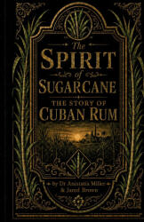 The Spirit of Sugarcane - Jared Brown, Anistatia Miller (ISBN: 9781907434785)